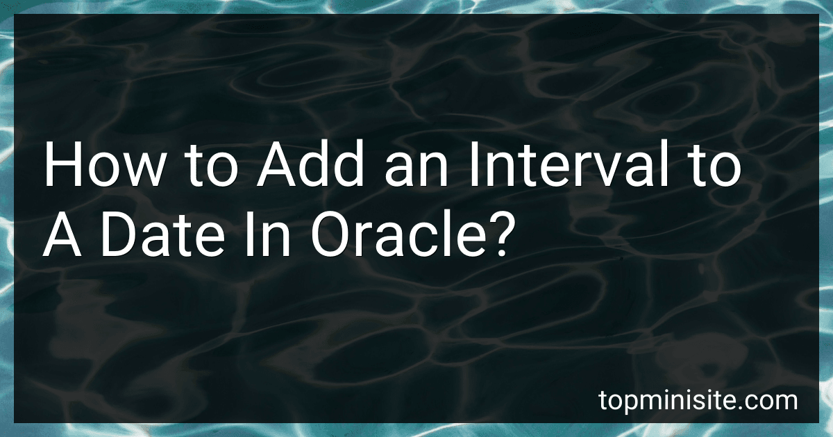 How to Add an Interval to A Date In Oracle? image