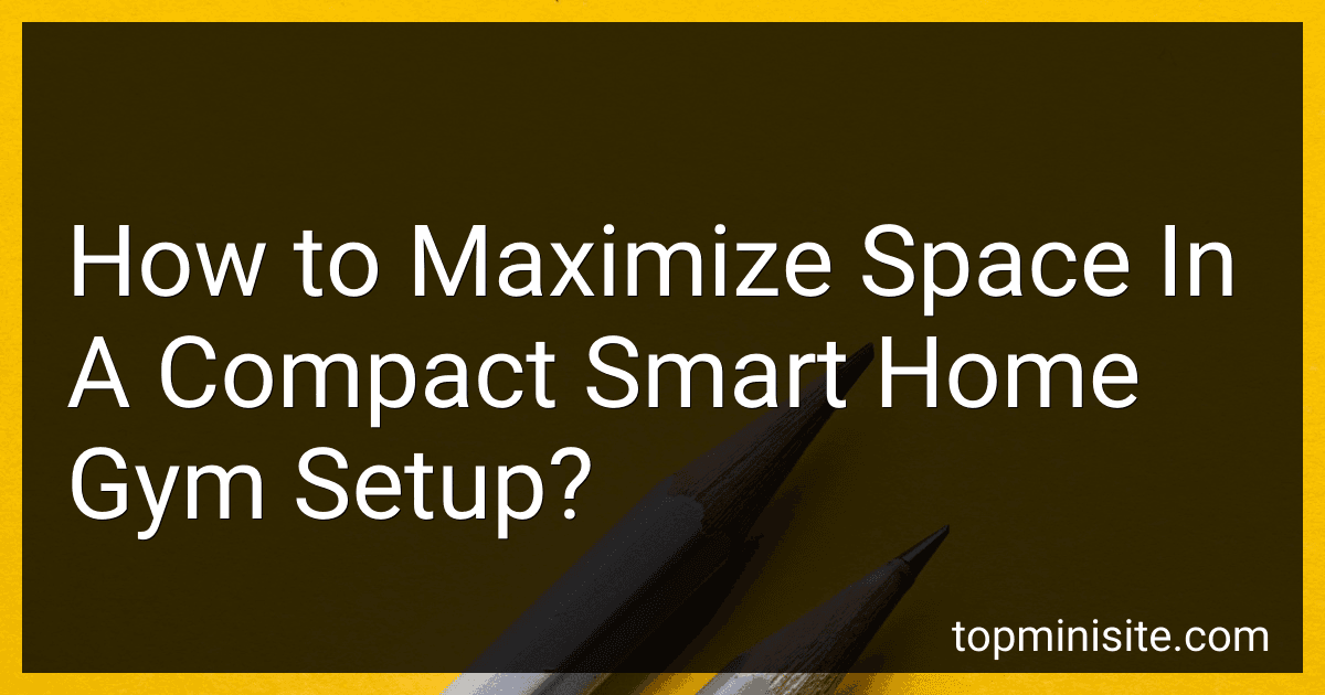 How to Maximize Space In A Compact Smart Home Gym Setup? image