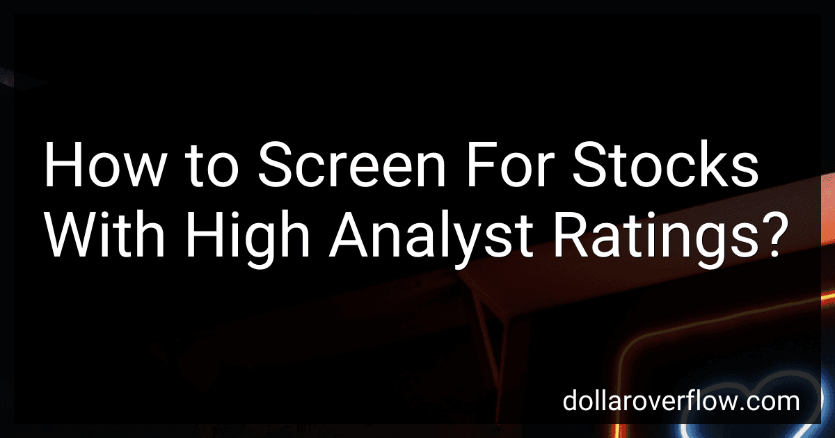 How to Screen For Stocks With High Analyst Ratings? image