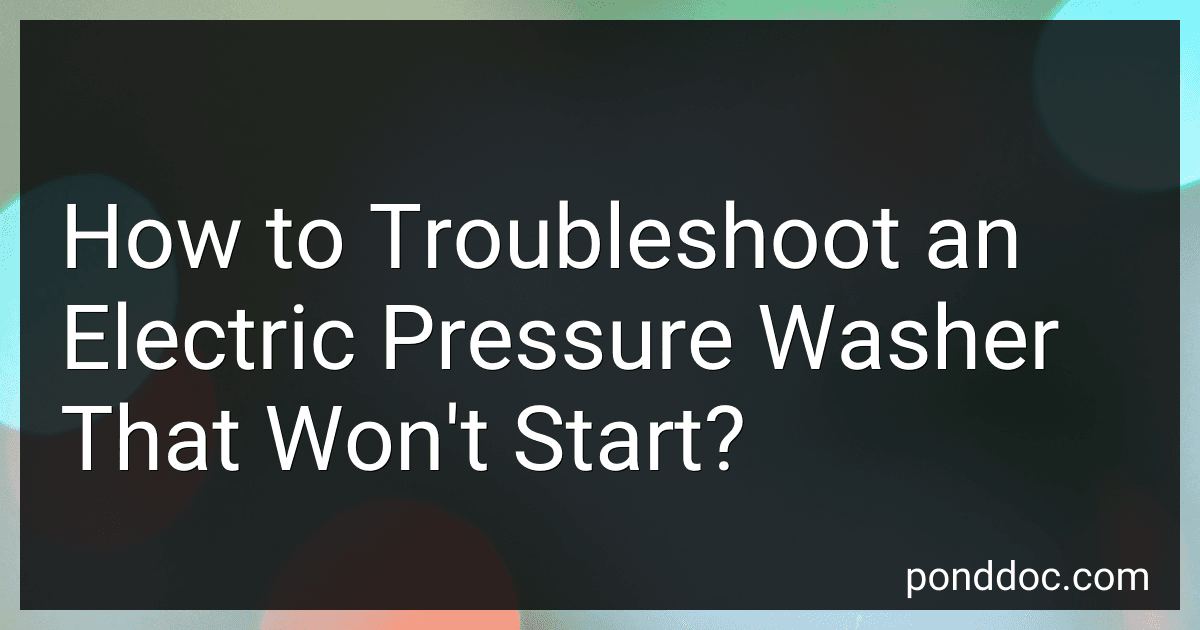 How to Troubleshoot an Electric Pressure Washer That Won't Start? image
