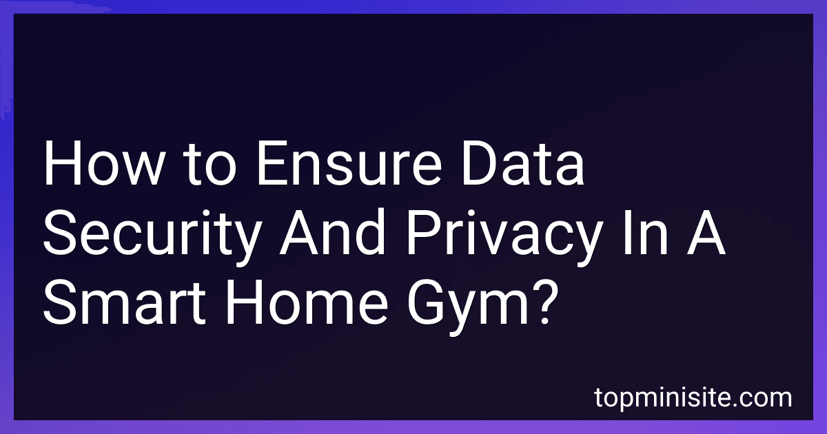 How to Ensure Data Security And Privacy In A Smart Home Gym? image