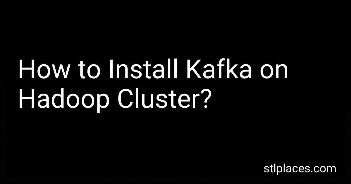 How to Install Kafka on Hadoop Cluster? preview