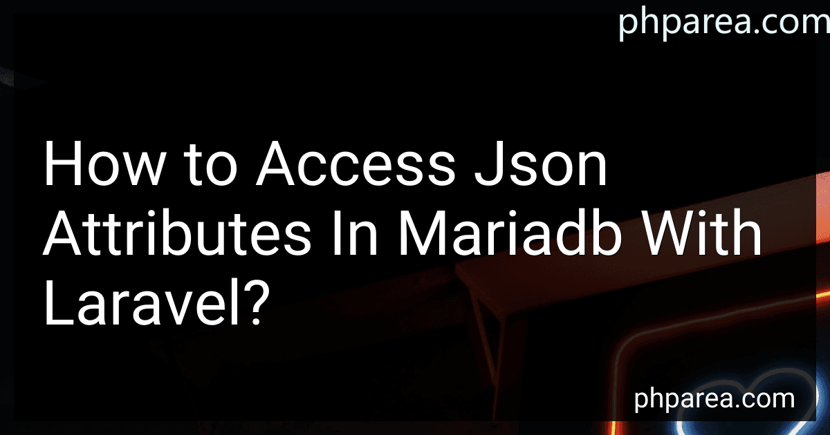 How to Access Json Attributes In Mariadb With Laravel? preview