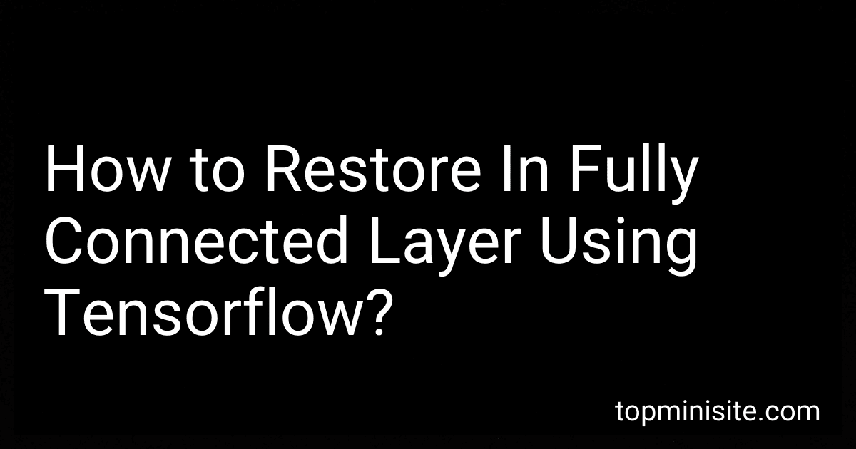 How to Restore In Fully Connected Layer Using Tensorflow? image