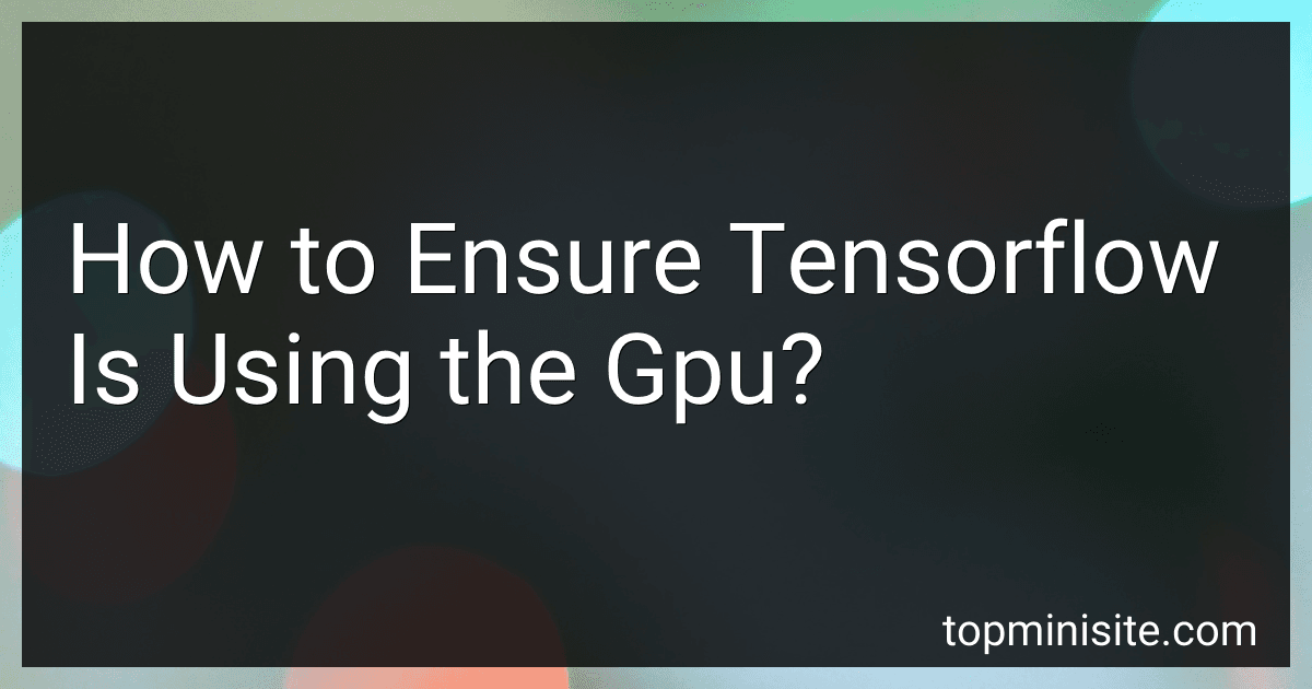 How to Ensure Tensorflow Is Using the Gpu? image