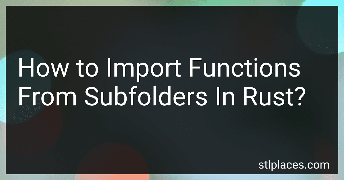 How to Import Functions From Subfolders In Rust? preview