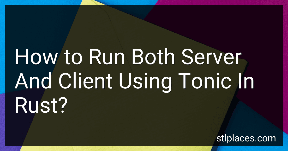 How to Run Both Server And Client Using Tonic In Rust? image