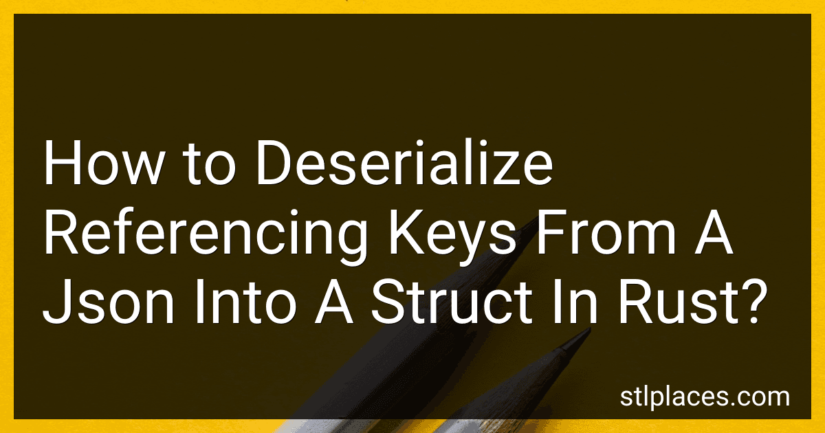 How to Deserialize Referencing Keys From A Json Into A Struct In Rust? preview