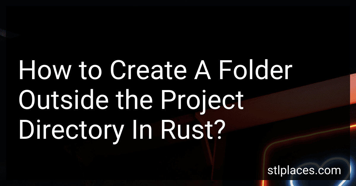 How to Create A Folder Outside the Project Directory In Rust? preview