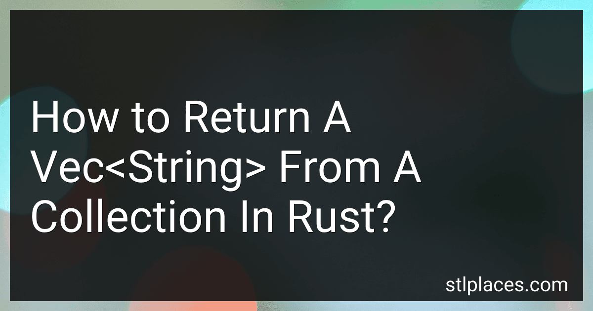 How to Return A Vec<String> From A Collection In Rust? preview