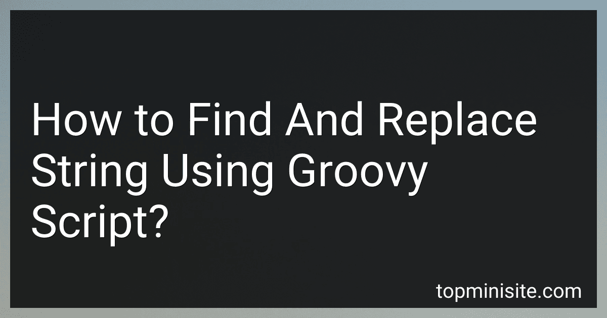 How to Find And Replace String Using Groovy Script? image