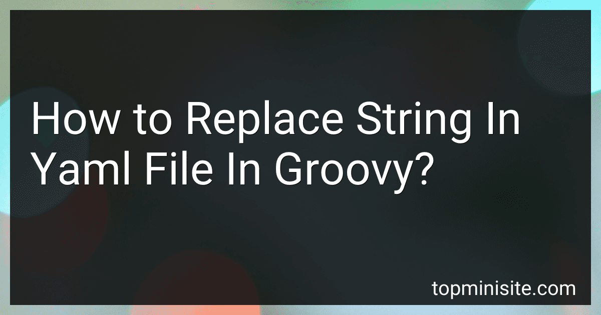 How to Replace String In Yaml File In Groovy? image