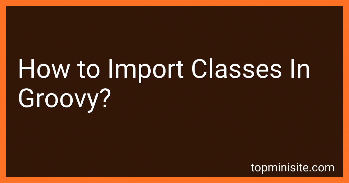 How to Import Classes In Groovy? image