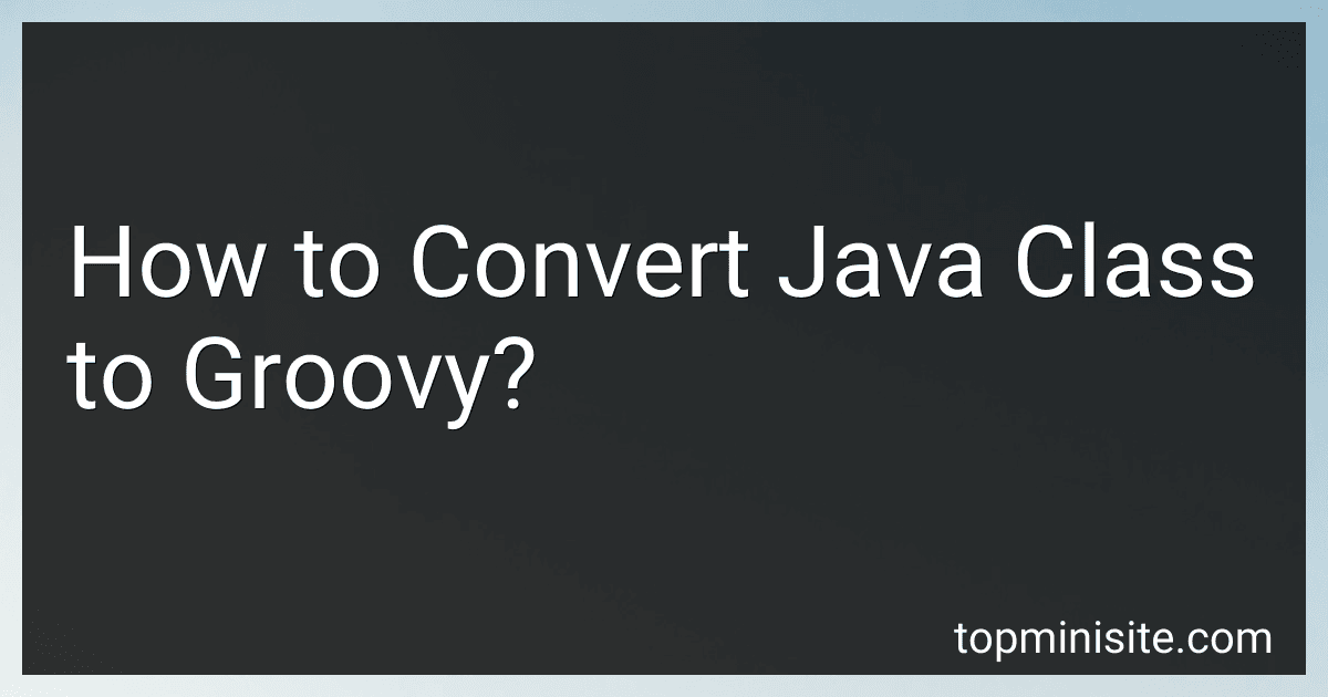 How to Convert Java Class to Groovy? image