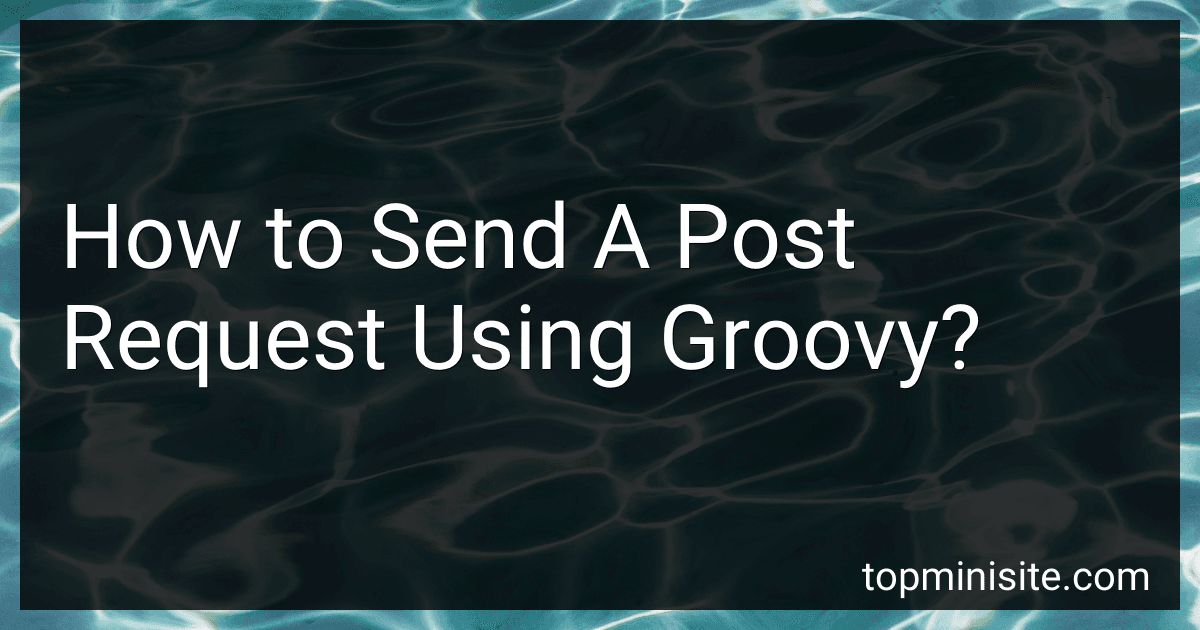 How to Send A Post Request Using Groovy? image