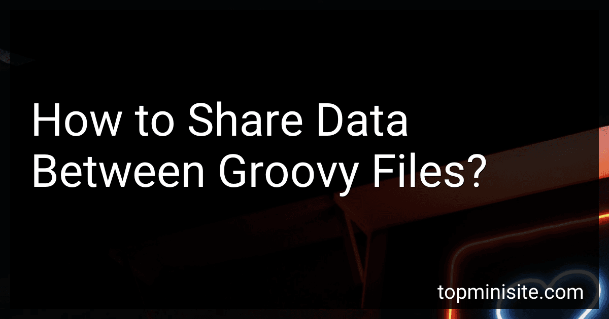 How to Share Data Between Groovy Files? image