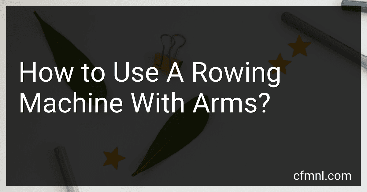 How to Use A Rowing Machine With Arms? preview