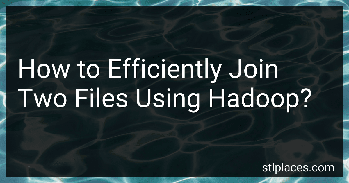 How to Efficiently Join Two Files Using Hadoop? preview