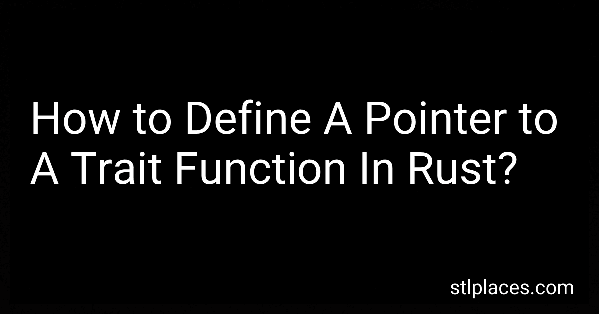 How to Define A Pointer to A Trait Function In Rust? preview