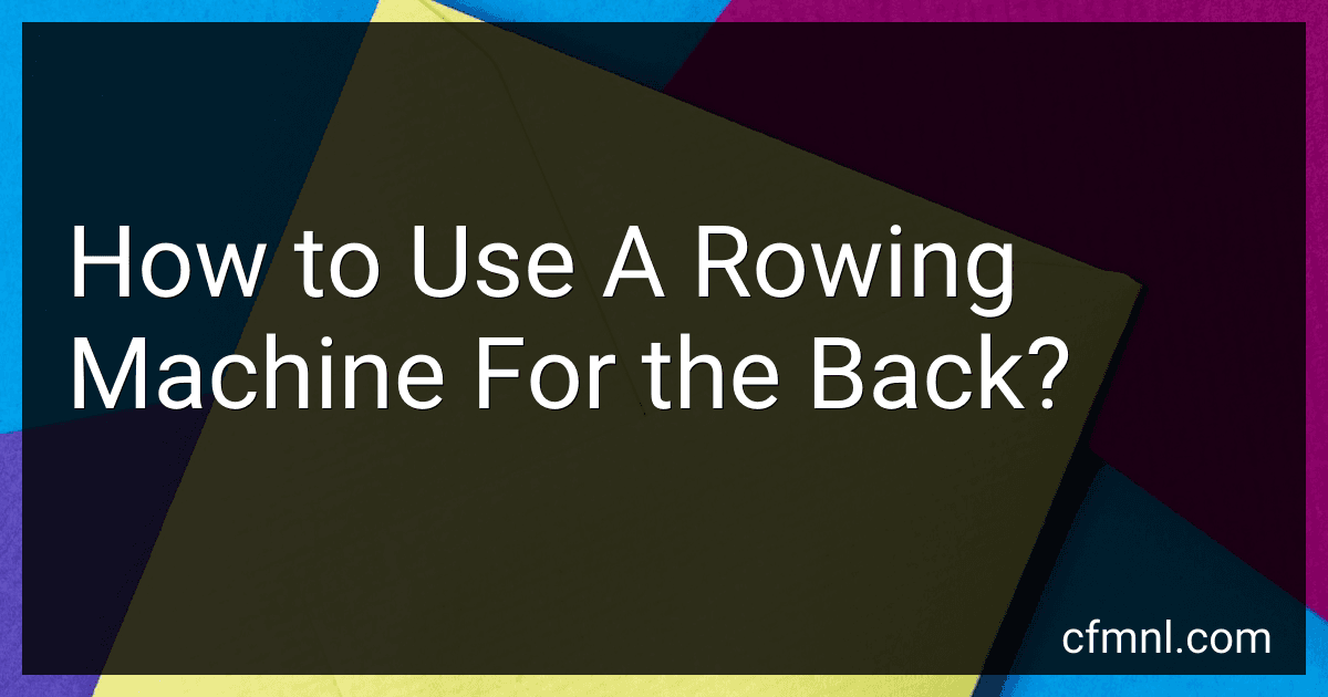 How to Use A Rowing Machine For the Back? preview