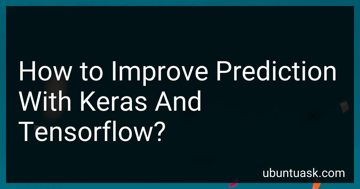 How to Improve Prediction With Keras And Tensorflow? image