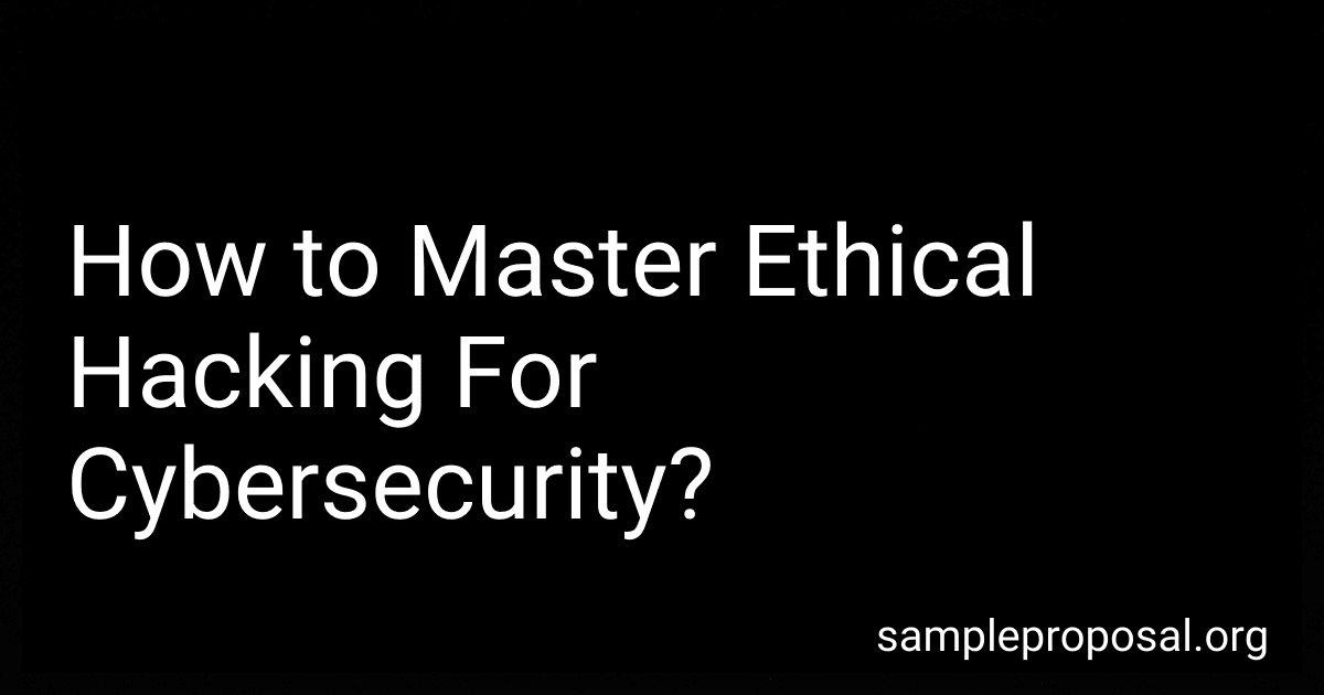 How to Master Ethical Hacking For Cybersecurity? image