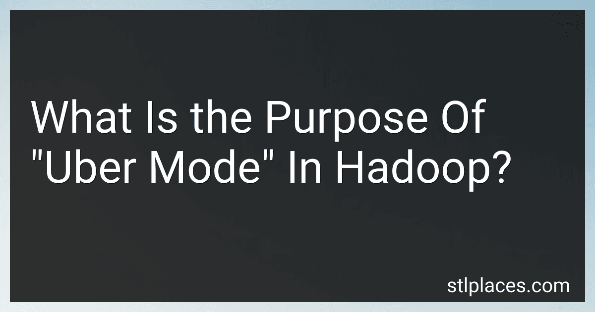 What Is the Purpose Of "Uber Mode" In Hadoop? image