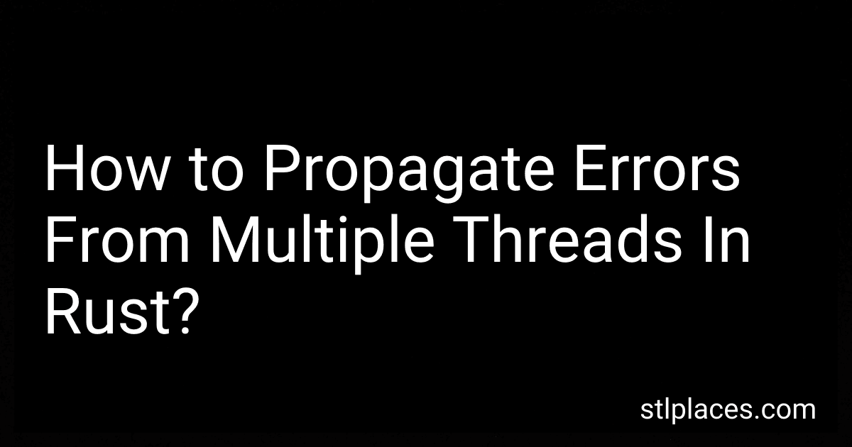 How to Propagate Errors From Multiple Threads In Rust? preview