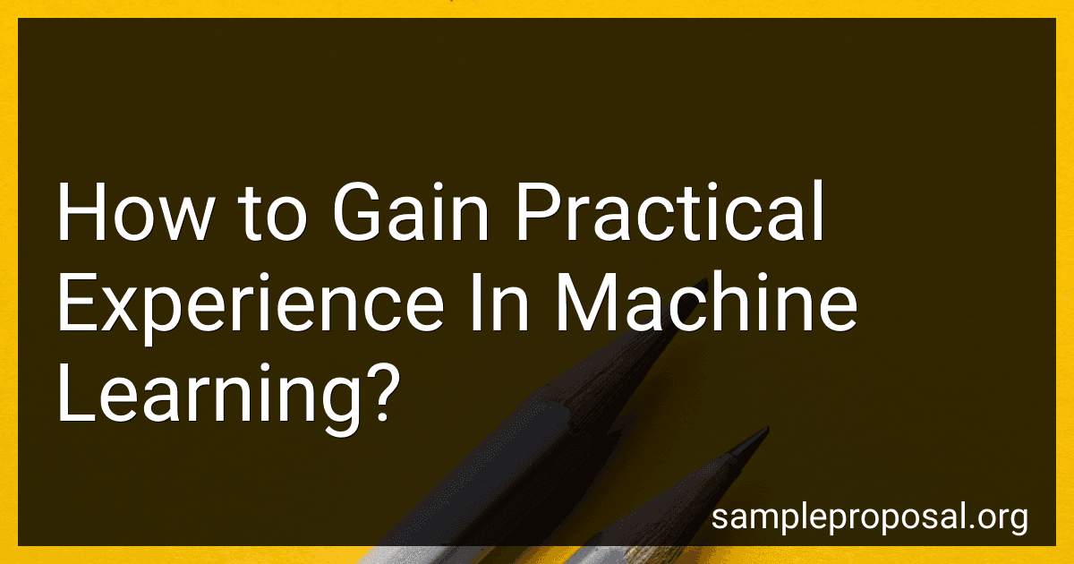 How to Gain Practical Experience In Machine Learning? image
