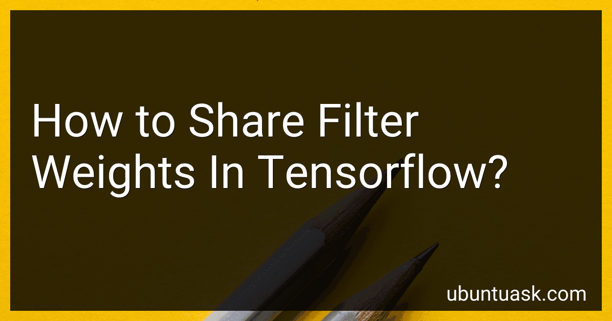 How to Share Filter Weights In Tensorflow? image