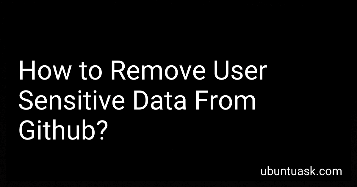 How to Remove User Sensitive Data From Github? image