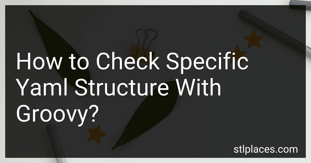 How to Check Specific Yaml Structure With Groovy? preview