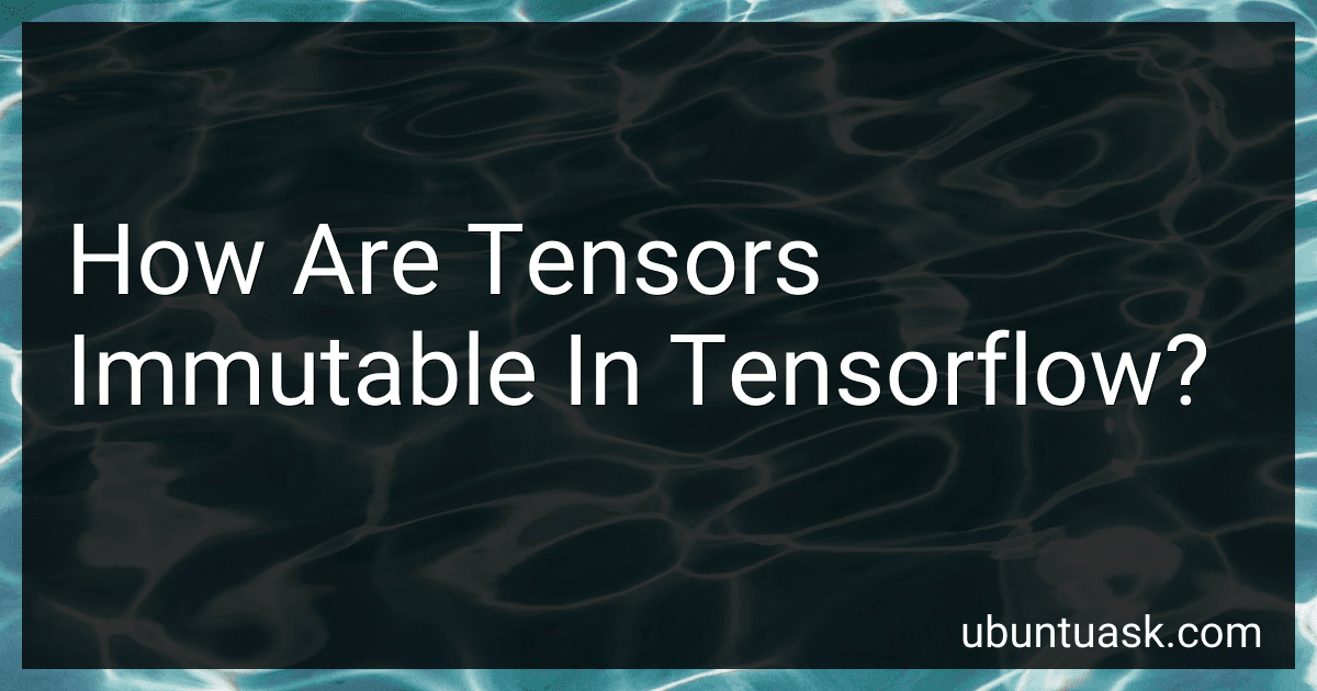 How Are Tensors Immutable In Tensorflow? image