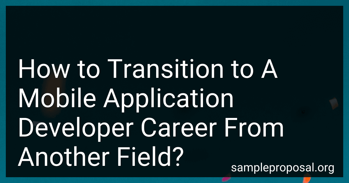 How to Transition to A Mobile Application Developer Career From Another Field? image