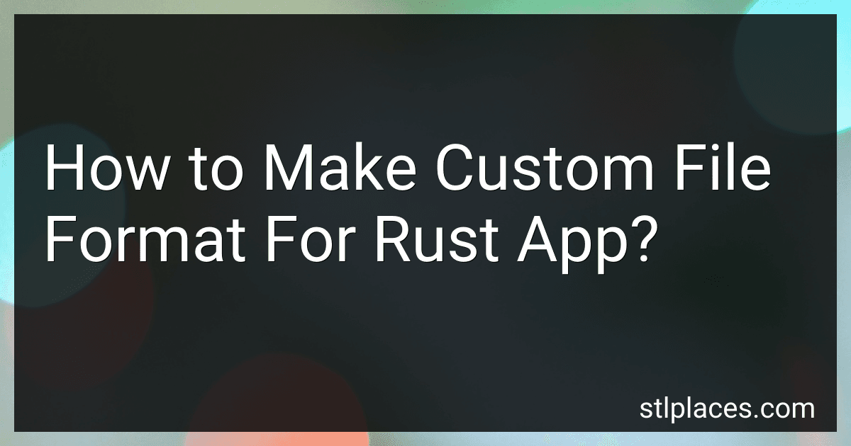 How to Make Custom File Format For Rust App? image