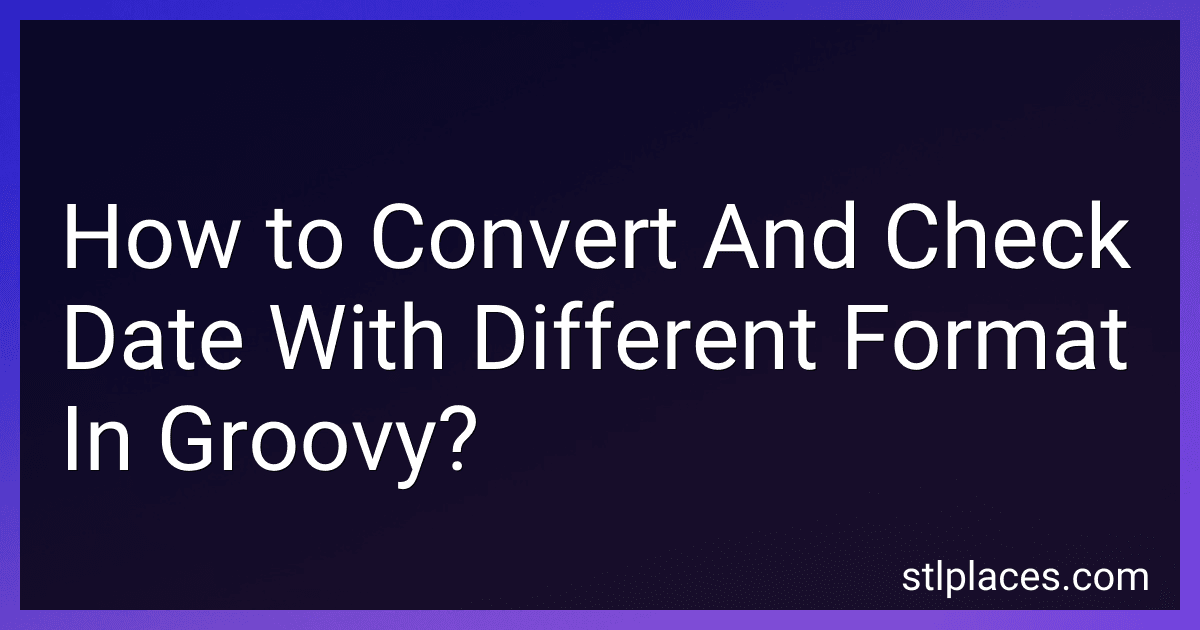 How to Convert And Check Date With Different Format In Groovy? preview