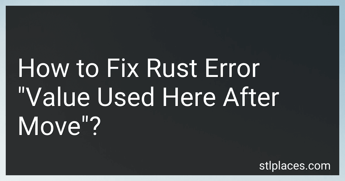 How to Fix Rust Error "Value Used Here After Move"? preview