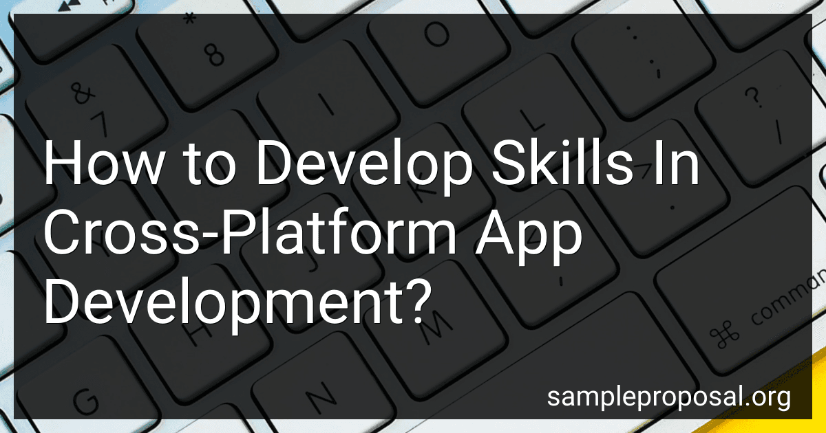 How to Develop Skills In Cross-Platform App Development? image
