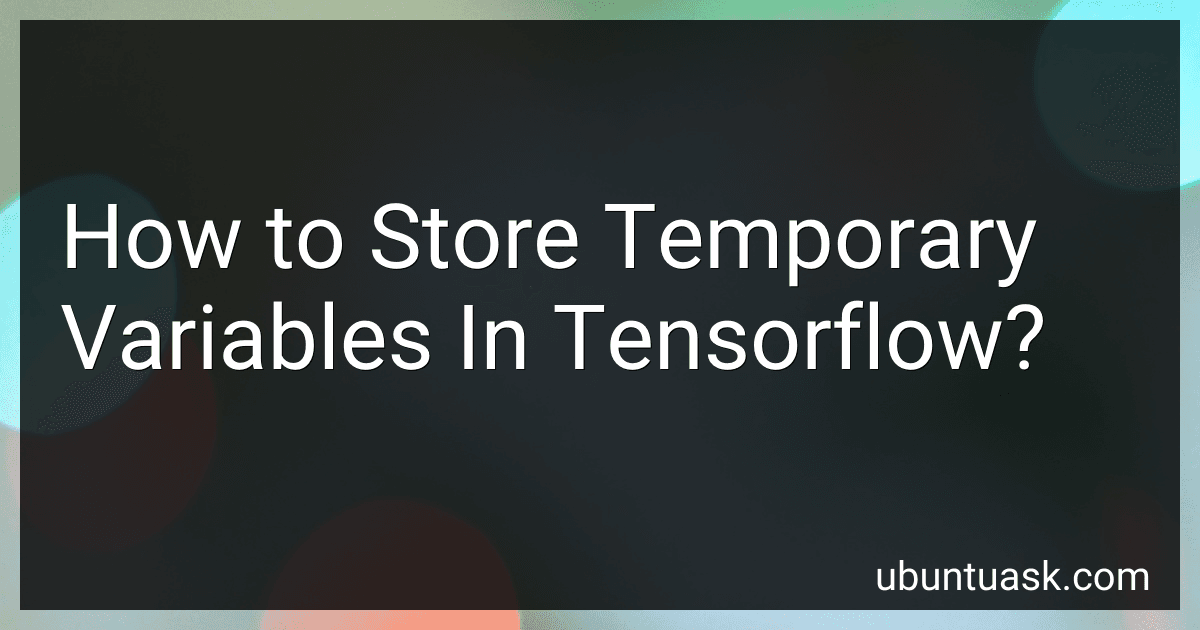 How to Store Temporary Variables In Tensorflow? image