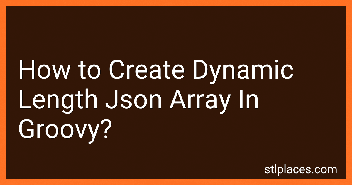 How to Create Dynamic Length Json Array In Groovy? preview