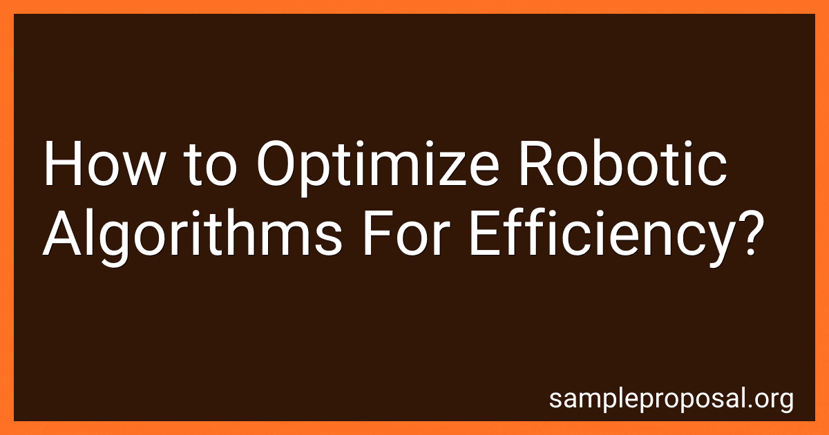 How to Optimize Robotic Algorithms For Efficiency? image