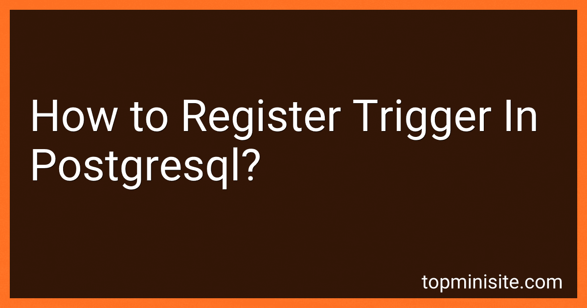 How to Register Trigger In Postgresql? image