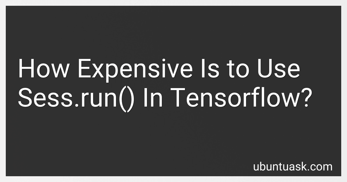 How Expensive Is to Use Sess.run() In Tensorflow? image