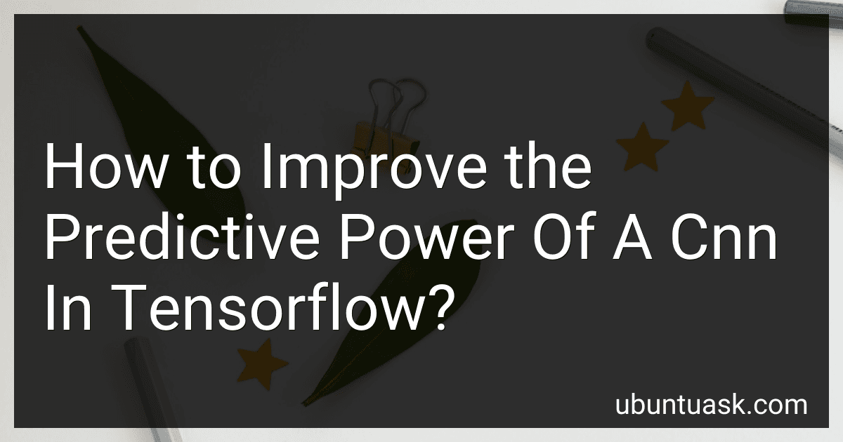 How to Improve the Predictive Power Of A Cnn In Tensorflow? image