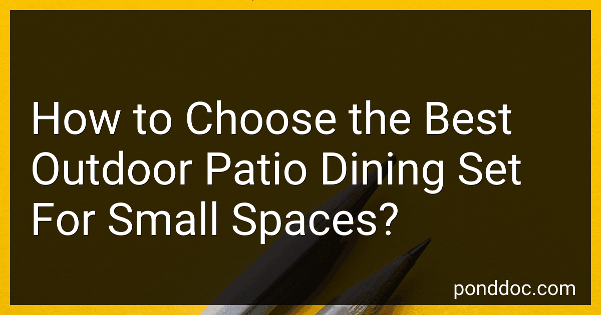 How to Choose the Best Outdoor Patio Dining Set For Small Spaces? image