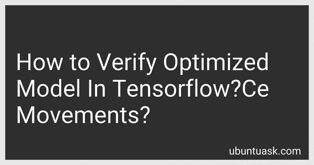 How to Verify Optimized Model In Tensorflow?Ce Movements? image