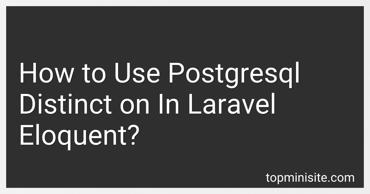How to Use Postgresql Distinct on In Laravel Eloquent? image