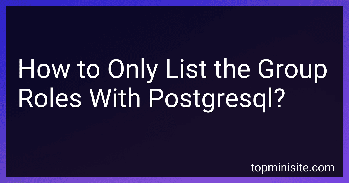 How to Only List the Group Roles With Postgresql? image