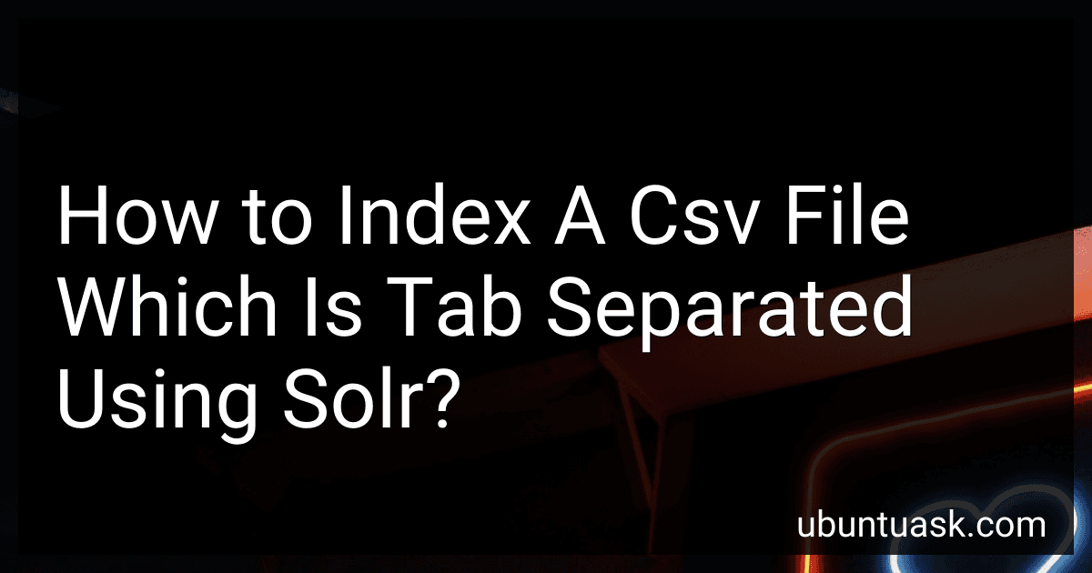 How to Index A Csv File Which Is Tab Separated Using Solr? image