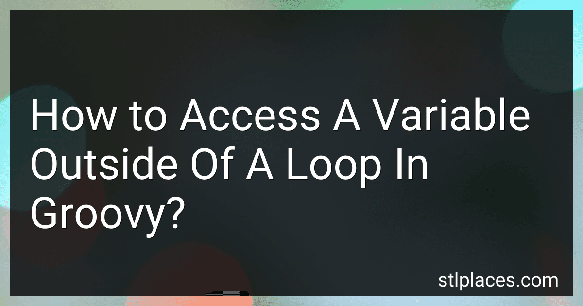 How to Access A Variable Outside Of A Loop In Groovy? preview